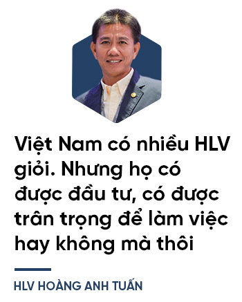 Hoàng Anh Tuấn: Kẻ thức thời thay đổi nền bóng đá lỗi thời - Ảnh 11.