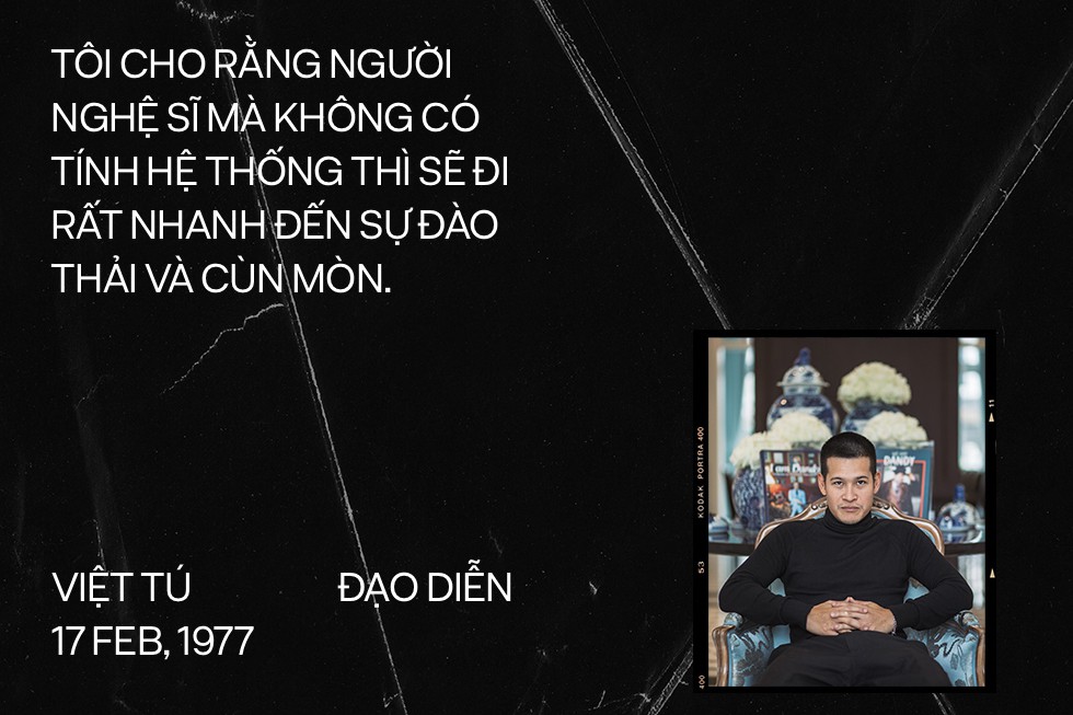 Đạo diễn Việt Tú: Người làm nghệ thuật chỉ có một con đường, đó là thành công - Ảnh 15.