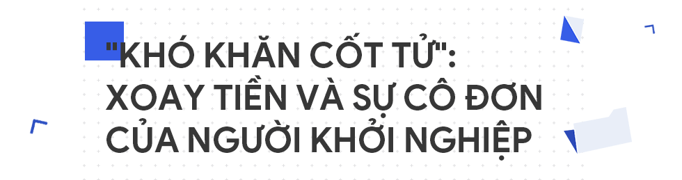 Người Việt mời được Bố già Silicon Valley đầu quân cho mình: Nếu giữ tốc độ hiện tại, 5 năm nữa công ty tôi sẽ trở thành kỳ lân - Ảnh 10.