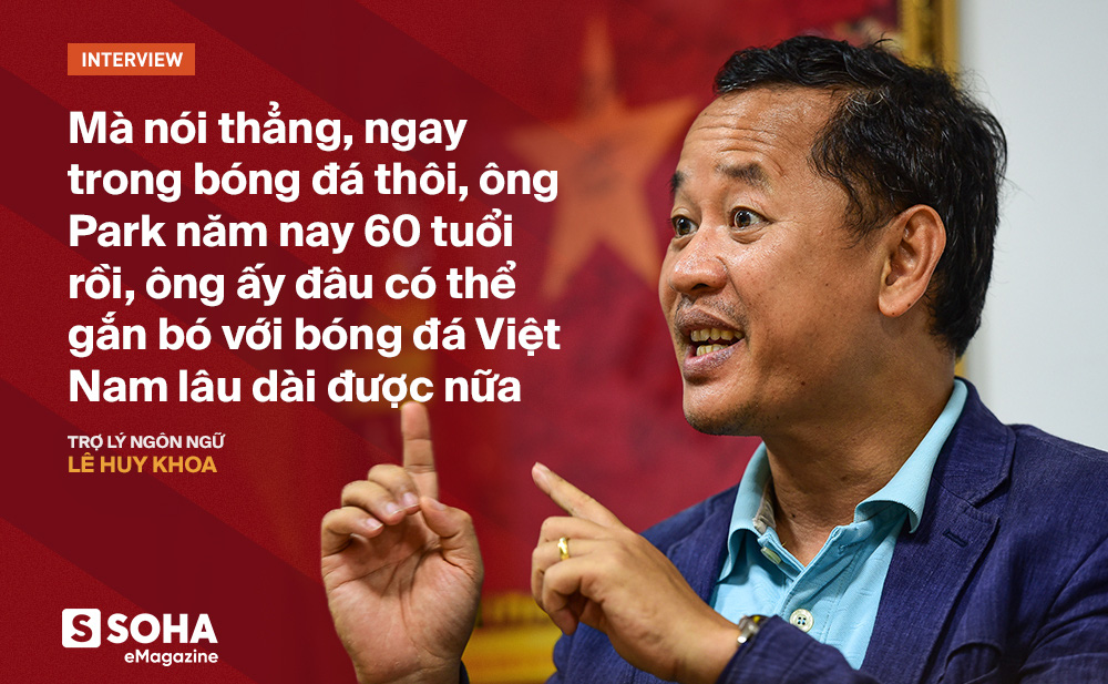 Trợ lý ngôn ngữ Lê Huy Khoa: Ông Park từng phát bực vì sự im lặng của cầu thủ Việt Nam - Ảnh 14.