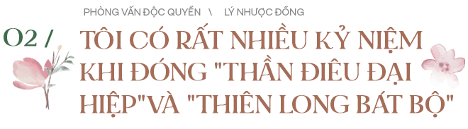 Tiểu Long Nữ Lý Nhược Đồng trả lời độc quyền: Hé lộ đời sống riêng và điều lạ khi đóng xong Thần điêu đại hiệp - Ảnh 5.