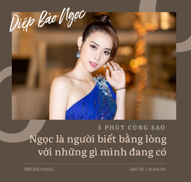 Diệp Bảo Ngọc: Cuộc sống không ràng buộc và mong ước ở tuổi 27 - Ảnh 4.