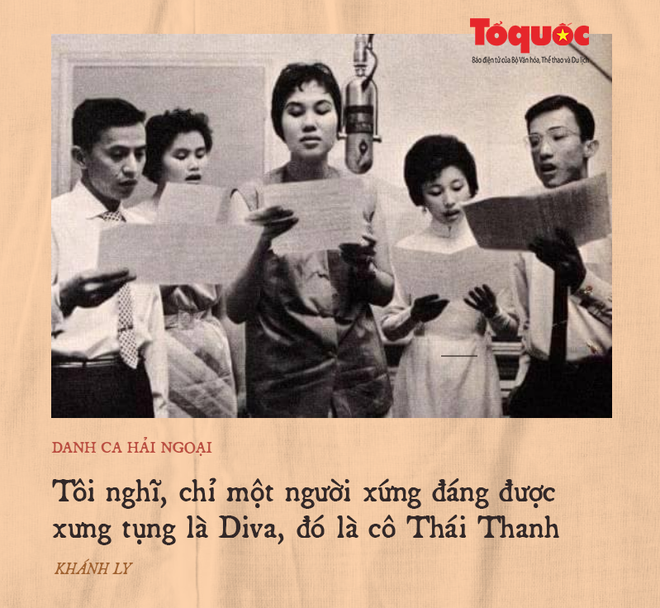 Ở Việt Nam, tôi nghĩ, chỉ một người xứng đáng được xưng tụng là Diva, đó là cô Thái Thanh! - Ảnh 10.