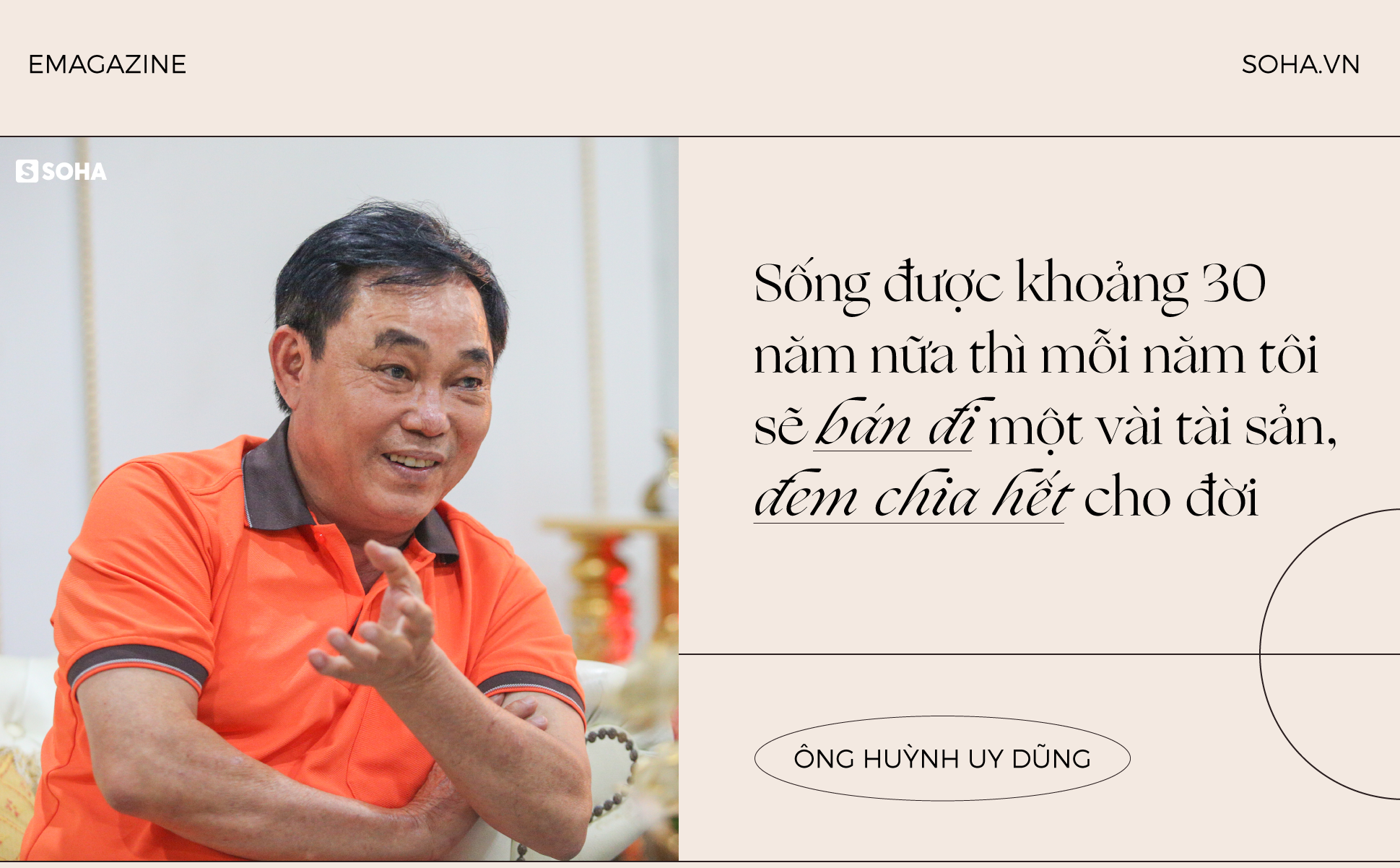Ông Huỳnh Uy Dũng: “Sống được 30 năm nữa, mỗi năm tôi sẽ bán đi một vài tài sản, chia hết cho đời”