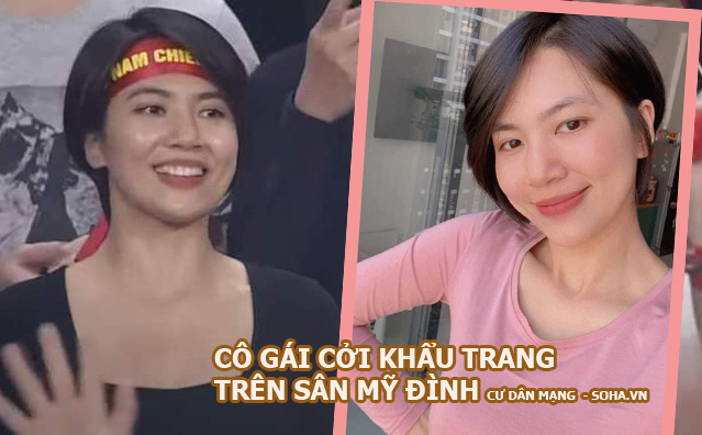 Tìm ra danh tính cô gái cởi khẩu trang trên sân Mỹ Đình, thừa nhận "cố tình hám fame"