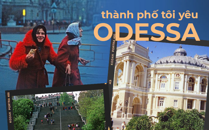 &quot;Hòn ngọc của Biển Đen&quot; trong ký ức một người Việt: Những ngày Odessa còn bình yên