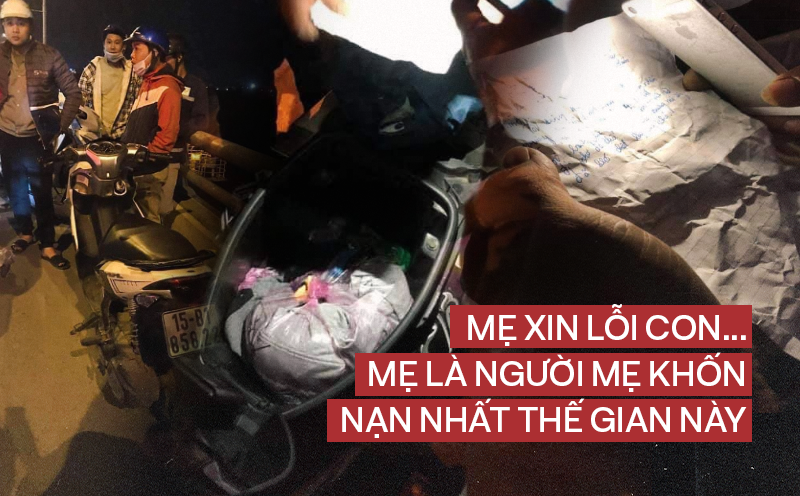 Vụ mẹ ôm con nhảy cầu ở Hải Phòng: Nội dung thư tuyệt mệnh nói "bị hãm hại từ năm 4 tuổi"