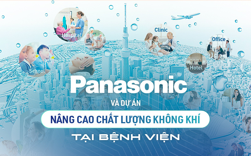 Panasonic và dự án "Nâng cao chất lượng không khí tại bệnh viện"